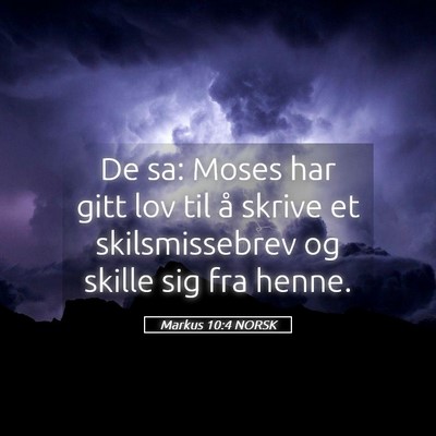 Picture 05 - Markus 10:4 NORSK - De sa: Moses har gitt lov til å skrive et - Bible Verse Picture