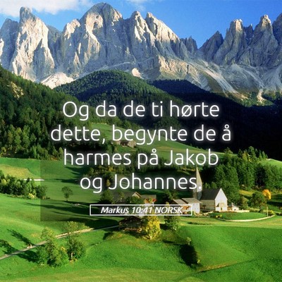 Picture 05 - Markus 10:41 NORSK - Og da de ti hørte dette, begynte de å harmes - Bible Verse Picture