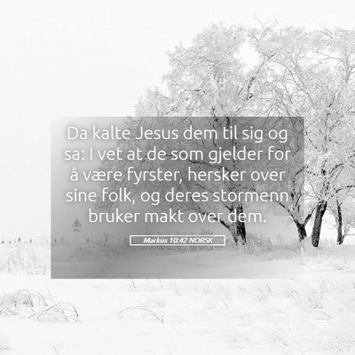 Picture 05 - Markus 10:42 NORSK - Da kalte Jesus dem til sig og sa: I vet at de som - Bible Verse Picture