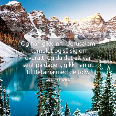 Picture 05 - Markus 11:11 NORSK - Og han gikk inn i Jerusalem i templet og så sig - Bible Verse Picture