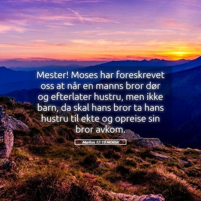 Picture 05 - Markus 12:19 NORSK - Mester! Moses har foreskrevet oss at når en - Bible Verse Picture