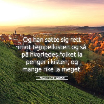 Picture 05 - Markus 12:41 NORSK - Og han satte sig rett imot tempelkisten og så - Bible Verse Picture
