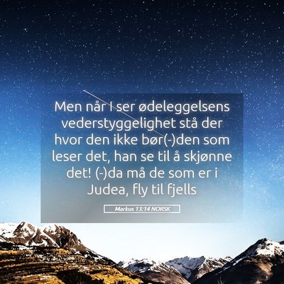 Picture 05 - Markus 13:14 NORSK - Men når I ser ødeleggelsens vederstyggelighet - Bible Verse Picture