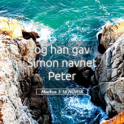 Picture 05 - Markus 3:16 NORSK - og han gav Simon navnet - Bible Verse Picture