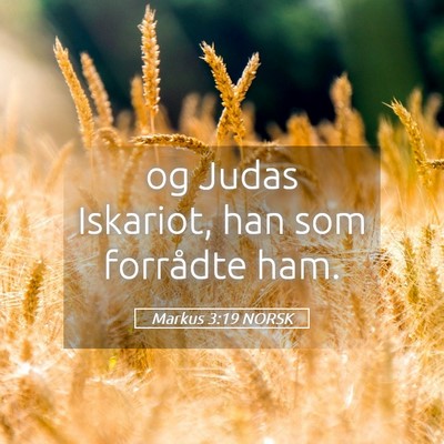 Picture 05 - Markus 3:19 NORSK - og Judas Iskariot, han som forrådte - Bible Verse Picture
