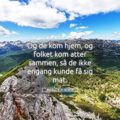 Picture 05 - Markus 3:20 NORSK - Og de kom hjem, og folket kom atter sammen, så - Bible Verse Picture