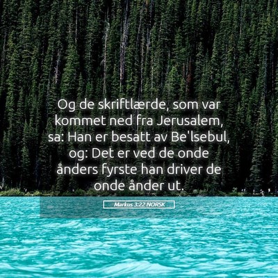 Picture 05 - Markus 3:22 NORSK - Og de skriftlærde, som var kommet ned fra - Bible Verse Picture