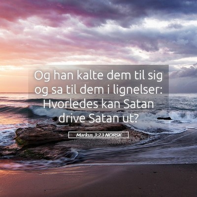 Picture 05 - Markus 3:23 NORSK - Og han kalte dem til sig og sa til dem i - Bible Verse Picture