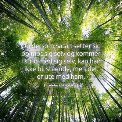 Picture 05 - Markus 3:26 NORSK - Og dersom Satan setter sig op mot sig selv og - Bible Verse Picture