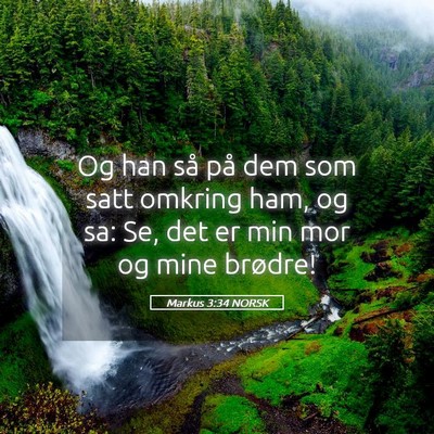 Picture 05 - Markus 3:34 NORSK - Og han så på dem som satt omkring ham, og sa: - Bible Verse Picture