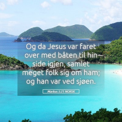 Picture 05 - Markus 5:21 NORSK - Og da Jesus var faret over med båten til hin - Bible Verse Picture