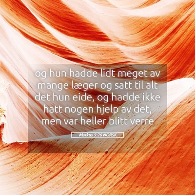 Picture 05 - Markus 5:26 NORSK - og hun hadde lidt meget av mange læger og satt - Bible Verse Picture