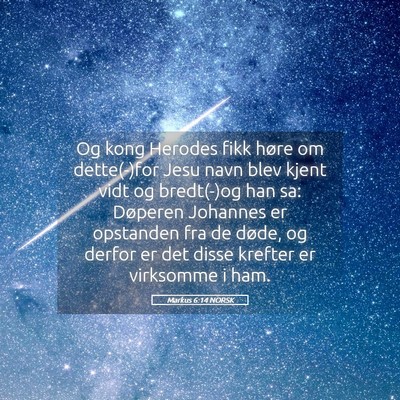 Picture 05 - Markus 6:14 NORSK - Og kong Herodes fikk høre om dette(-)for Jesu - Bible Verse Picture