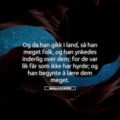 Picture 05 - Markus 6:34 NORSK - Og da han gikk i land, så han meget folk, og han - Bible Verse Picture