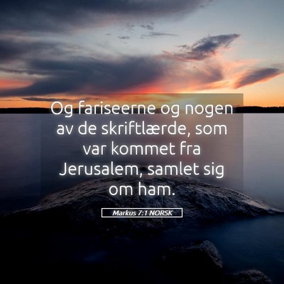 Picture 05 - Markus 7:1 NORSK - Og fariseerne og nogen av de skriftlærde, som - Bible Verse Picture