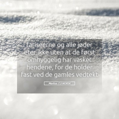Picture 05 - Markus 7:3 NORSK - fariseerne og alle jøder eter ikke uten at de - Bible Verse Picture