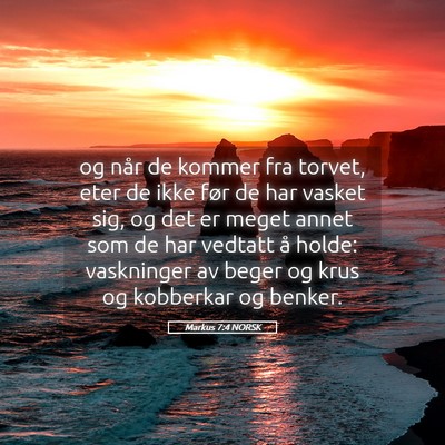 Picture 05 - Markus 7:4 NORSK - og når de kommer fra torvet, eter de ikke før - Bible Verse Picture