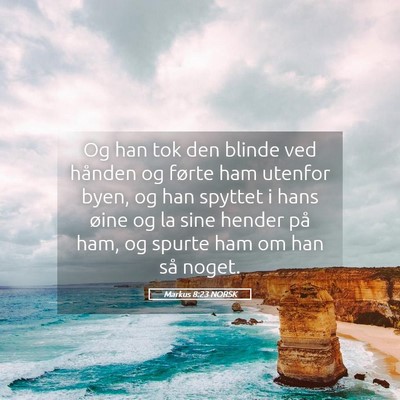 Picture 05 - Markus 8:23 NORSK - Og han tok den blinde ved hånden og førte ham - Bible Verse Picture