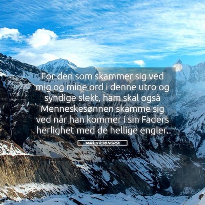 Picture 05 - Markus 8:38 NORSK - For den som skammer sig ved mig og mine ord i - Bible Verse Picture