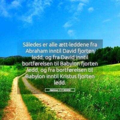 Picture 05 - Matteus 1:17 NORSK - Således er alle ætt-leddene fra Abraham inntil - Bible Verse Picture
