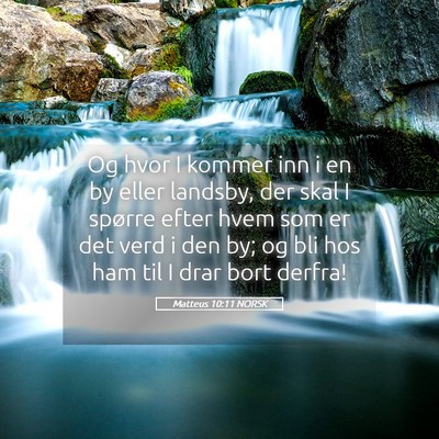 Picture 05 - Matteus 10:11 NORSK - Og hvor I kommer inn i en by eller landsby, der - Bible Verse Picture