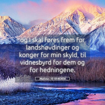 Picture 05 - Matteus 10:18 NORSK - og I skal føres frem for landshøvdinger og - Bible Verse Picture