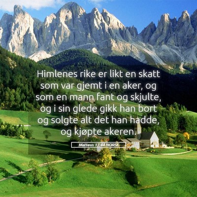 Picture 05 - Matteus 13:44 NORSK - Himlenes rike er likt en skatt som var gjemt i en - Bible Verse Picture