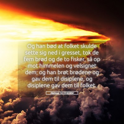 Picture 05 - Matteus 14:19 NORSK - Og han bød at folket skulde sette sig ned i - Bible Verse Picture