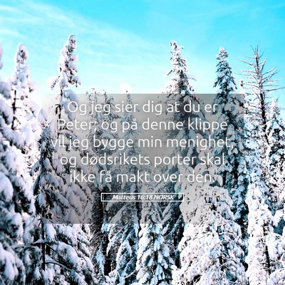 Picture 05 - Matteus 16:18 NORSK - Og jeg sier dig at du er Peter; og på denne - Bible Verse Picture