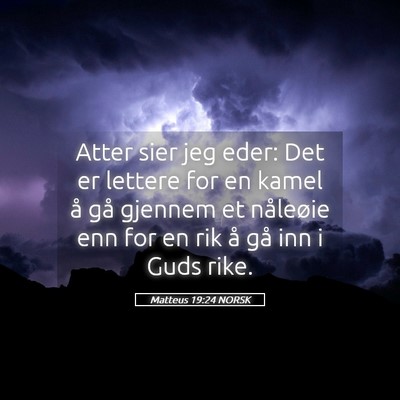 Picture 05 - Matteus 19:24 NORSK - Atter sier jeg eder: Det er lettere for en kamel - Bible Verse Picture