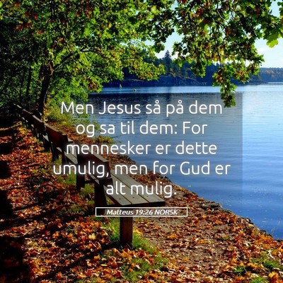 Picture 05 - Matteus 19:26 NORSK - Men Jesus så på dem og sa til dem: For - Bible Verse Picture