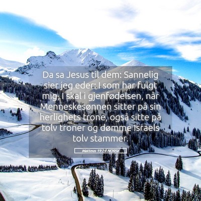 Picture 05 - Matteus 19:28 NORSK - Da sa Jesus til dem: Sannelig sier jeg eder: I - Bible Verse Picture