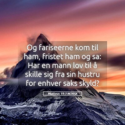 Picture 05 - Matteus 19:3 NORSK - Og fariseerne kom til ham, fristet ham og sa: Har - Bible Verse Picture