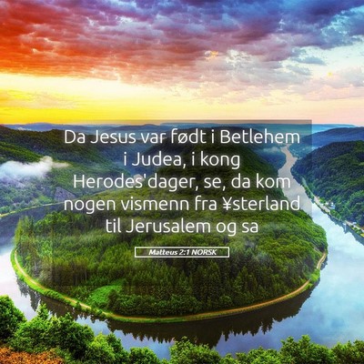 Picture 05 - Matteus 2:1 NORSK - Da Jesus var født i Betlehem i Judea, i kong - Bible Verse Picture