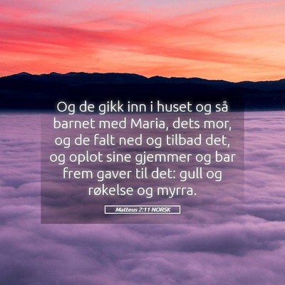 Picture 05 - Matteus 2:11 NORSK - Og de gikk inn i huset og så barnet med Maria, - Bible Verse Picture