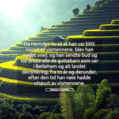 Picture 05 - Matteus 2:16 NORSK - Da Herodes nu så at han var blitt narret av - Bible Verse Picture