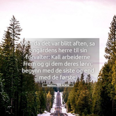 Picture 05 - Matteus 20:8 NORSK - Men da det var blitt aften, sa vingårdens herre - Bible Verse Picture