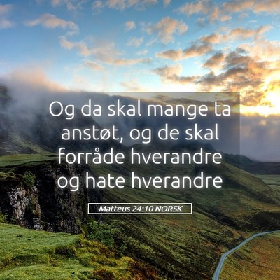 Picture 05 - Matteus 24:10 NORSK - Og da skal mange ta anstøt, og de skal forråde - Bible Verse Picture