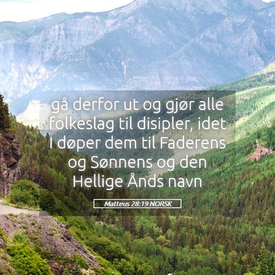 Picture 05 - Matteus 28:19 NORSK - gå derfor ut og gjør alle folkeslag til - Bible Verse Picture