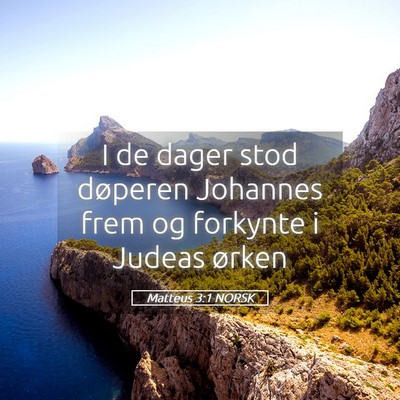Picture 05 - Matteus 3:1 NORSK - I de dager stod døperen Johannes frem og - Bible Verse Picture