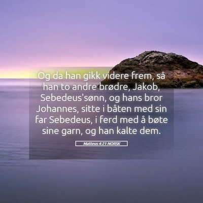 Picture 05 - Matteus 4:21 NORSK - Og da han gikk videre frem, så han to andre - Bible Verse Picture