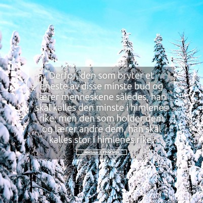 Picture 05 - Matteus 5:19 NORSK - Derfor, den som bryter et eneste av disse minste - Bible Verse Picture