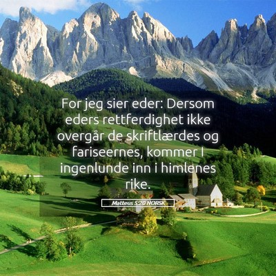 Picture 05 - Matteus 5:20 NORSK - For jeg sier eder: Dersom eders rettferdighet - Bible Verse Picture