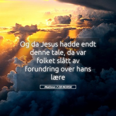 Picture 05 - Matteus 7:28 NORSK - Og da Jesus hadde endt denne tale, da var folket - Bible Verse Picture