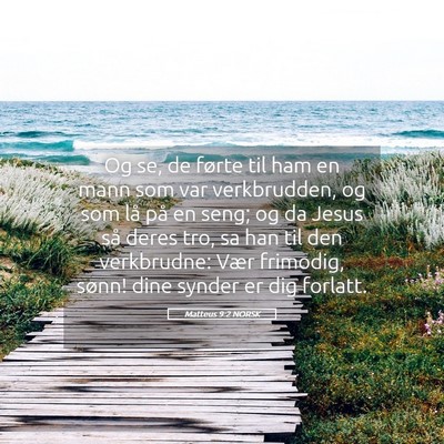 Picture 05 - Matteus 9:2 NORSK - Og se, de førte til ham en mann som var - Bible Verse Picture