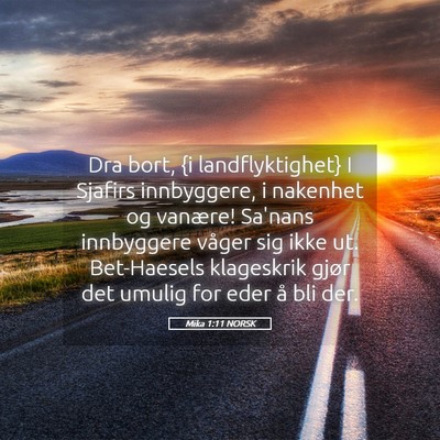 Picture 05 - Mika 1:11 NORSK - Dra bort, {i landflyktighet} I Sjafirs - Bible Verse Picture