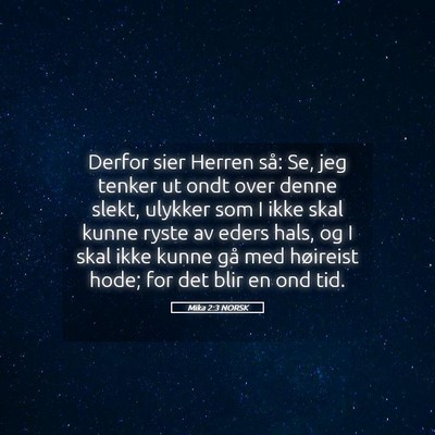 Picture 05 - Mika 2:3 NORSK - Derfor sier Herren så: Se, jeg tenker ut ondt - Bible Verse Picture