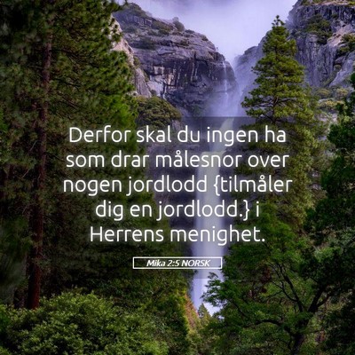 Picture 05 - Mika 2:5 NORSK - Derfor skal du ingen ha som drar målesnor over - Bible Verse Picture