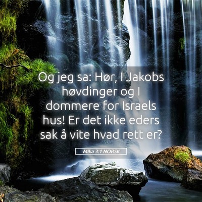 Picture 05 - Mika 3:1 NORSK - Og jeg sa: Hør, I Jakobs høvdinger og I dommere - Bible Verse Picture