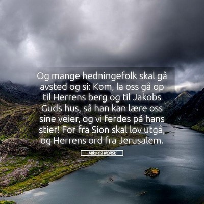 Picture 05 - Mika 4:2 NORSK - Og mange hedningefolk skal gå avsted og si: Kom, - Bible Verse Picture